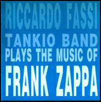 RICCARDO FASSI  Tankio Band plays the music of Frank Zappa